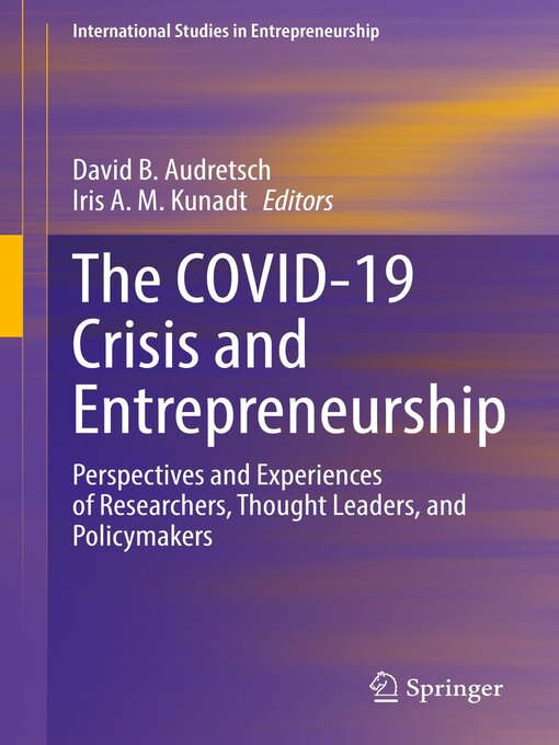 Title details for The COVID-19 Crisis and Entrepreneurship by David B. Audretsch - Available